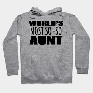 World's Most So-so Aunt Hoodie